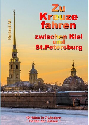 Buchcover Zu Kreuze fahren zwischen Kiel und St. Petersburg | Herbert Alt | EAN 9783746005782 | ISBN 3-7460-0578-7 | ISBN 978-3-7460-0578-2