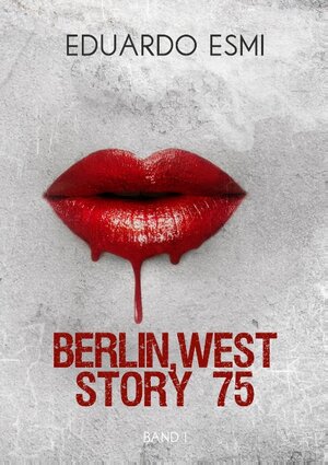 Buchcover Berlin, west story 75 | Eduardo Esmi | EAN 9783746005928 | ISBN 3-7460-0592-2 | ISBN 978-3-7460-0592-8