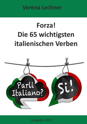Buchcover Forza! Die 65 wichtigsten italienischen Verben | Verena Lechner | EAN 9783746012308 | ISBN 3-7460-1230-9 | ISBN 978-3-7460-1230-8