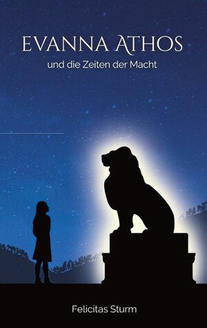 Buchcover Evanna Athos und die Zeiten der Macht | Felicitas Sturm | EAN 9783746013978 | ISBN 3-7460-1397-6 | ISBN 978-3-7460-1397-8