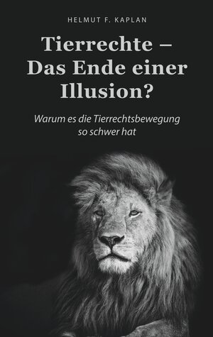 Buchcover Tierrechte - Das Ende einer Illusion? | Helmut F. Kaplan | EAN 9783746014364 | ISBN 3-7460-1436-0 | ISBN 978-3-7460-1436-4
