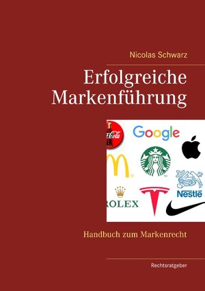 Buchcover Erfolgreiche Markenführung | Nicolas Schwarz | EAN 9783746018485 | ISBN 3-7460-1848-X | ISBN 978-3-7460-1848-5