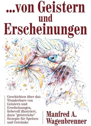 Buchcover ... von Geistern und Erscheinungen | Manfred A. Wagenbrenner | EAN 9783746021522 | ISBN 3-7460-2152-9 | ISBN 978-3-7460-2152-2