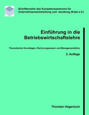 Buchcover Einführung in die Betriebswirtschaftslehre | Thorsten Hagenloch | EAN 9783746024769 | ISBN 3-7460-2476-5 | ISBN 978-3-7460-2476-9