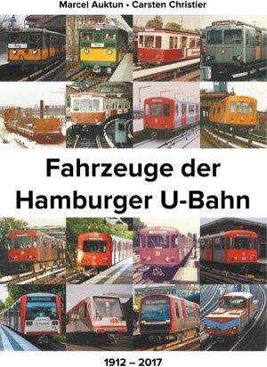 Buchcover Fahrzeuge der Hamburger U-Bahn | Marcel Auktun | EAN 9783746033365 | ISBN 3-7460-3336-5 | ISBN 978-3-7460-3336-5