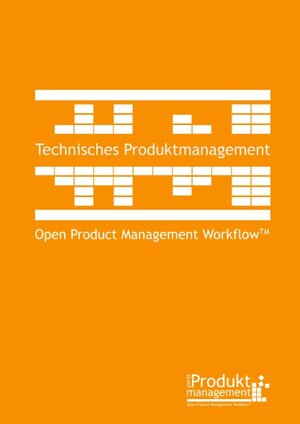 Buchcover Technisches Produktmanagement nach Open Product Management Workflow | Frank Lemser | EAN 9783746047652 | ISBN 3-7460-4765-X | ISBN 978-3-7460-4765-2