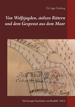 Buchcover Von Wolfsjagden, stolzen Rittern und dem Gespenst aus dem Moor | Ingo Tenberg | EAN 9783746055817 | ISBN 3-7460-5581-4 | ISBN 978-3-7460-5581-7