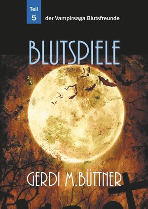 Buchcover Blutspiele | Gerdi M. Büttner | EAN 9783746059648 | ISBN 3-7460-5964-X | ISBN 978-3-7460-5964-8