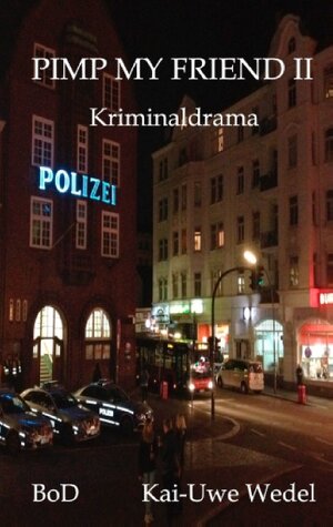 Buchcover Pimp My Friend II | Kai-Uwe Wedel | EAN 9783746061283 | ISBN 3-7460-6128-8 | ISBN 978-3-7460-6128-3