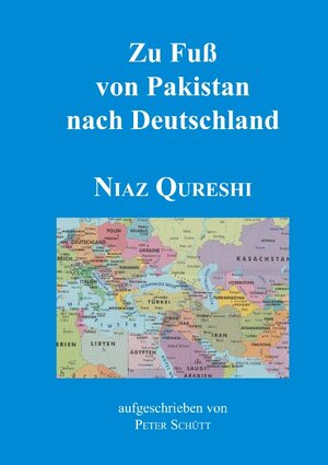 Buchcover Zu Fuß von Pakistan nach Deutschland | Niaz Qureshi | EAN 9783746061931 | ISBN 3-7460-6193-8 | ISBN 978-3-7460-6193-1