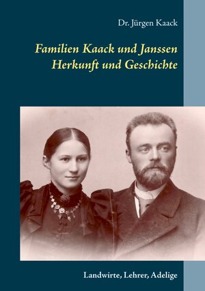 Buchcover Familien Kaack und Janssen - Herkunft und Geschichte | Jürgen Kaack | EAN 9783746063669 | ISBN 3-7460-6366-3 | ISBN 978-3-7460-6366-9