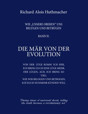 Buchcover Die Mär von der Evolution | Richard A. Huthmacher | EAN 9783746069302 | ISBN 3-7460-6930-0 | ISBN 978-3-7460-6930-2