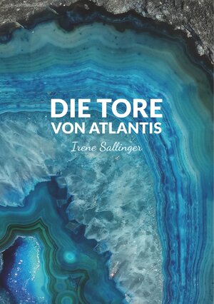 Buchcover Die Tore von Atlantis | Irene Sallinger | EAN 9783746071480 | ISBN 3-7460-7148-8 | ISBN 978-3-7460-7148-0