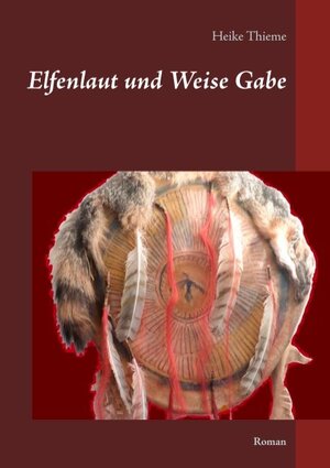 Buchcover Elfenlaut und Weise Gabe | Heike Thieme | EAN 9783746074108 | ISBN 3-7460-7410-X | ISBN 978-3-7460-7410-8