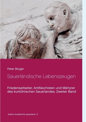 Buchcover Sauerländische Lebenszeugen | Peter Bürger | EAN 9783746076218 | ISBN 3-7460-7621-8 | ISBN 978-3-7460-7621-8