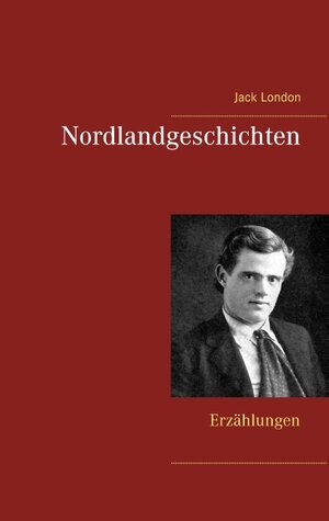 Buchcover Nordlandgeschichten | Jack London | EAN 9783746077017 | ISBN 3-7460-7701-X | ISBN 978-3-7460-7701-7