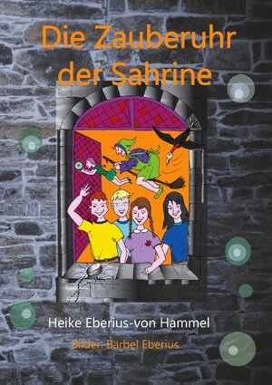 Buchcover Die Zauberuhr der Sahrine | Heike Eberius-von Hammel | EAN 9783746078540 | ISBN 3-7460-7854-7 | ISBN 978-3-7460-7854-0