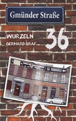Buchcover Gmünder Straße 36 | Gerhard Graf | EAN 9783746078908 | ISBN 3-7460-7890-3 | ISBN 978-3-7460-7890-8