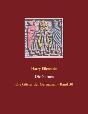 Buchcover Die Nornen | Harry Eilenstein | EAN 9783746081069 | ISBN 3-7460-8106-8 | ISBN 978-3-7460-8106-9