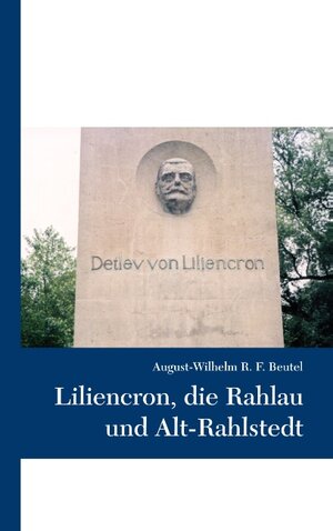Buchcover Liliencron, die Rahlau und Alt-Rahlstedt | August-Wilhelm R. F. Beutel | EAN 9783746087375 | ISBN 3-7460-8737-6 | ISBN 978-3-7460-8737-5