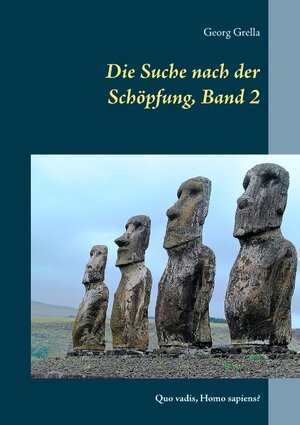 Buchcover Die Suche nach der Schöpfung, Band 2 | Georg Grella | EAN 9783746088402 | ISBN 3-7460-8840-2 | ISBN 978-3-7460-8840-2