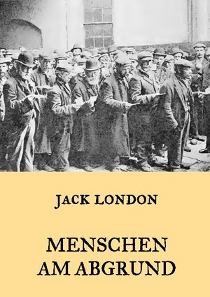 Buchcover Menschen am Abgrund | Jack London | EAN 9783746095165 | ISBN 3-7460-9516-6 | ISBN 978-3-7460-9516-5