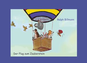 Buchcover Der Flug zum Zauberstein | Ralph Billmann | EAN 9783746096827 | ISBN 3-7460-9682-0 | ISBN 978-3-7460-9682-7