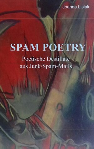 Buchcover Spam-Poetry | Joanna Lisiak | EAN 9783746099866 | ISBN 3-7460-9986-2 | ISBN 978-3-7460-9986-6