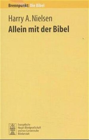 Buchcover Allein mit der Bibel | Harry A Nielsen | EAN 9783746101552 | ISBN 3-7461-0155-7 | ISBN 978-3-7461-0155-2