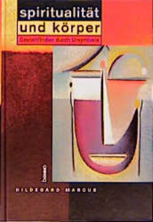 Buchcover Körper und Spiritualität | Hildegard Marcus | EAN 9783746212562 | ISBN 3-7462-1256-1 | ISBN 978-3-7462-1256-2