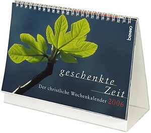 Geschenkte Zeit 2006. Der christliche Wochenkalender.