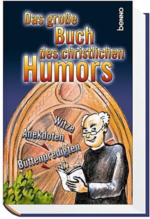 Das große Buch des christlichen Humors. Witze, Anekdoten und Büttenpredigten