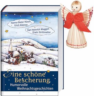 Eine schöne Bescherung. Humorvolle Weihnachtsgeschichten