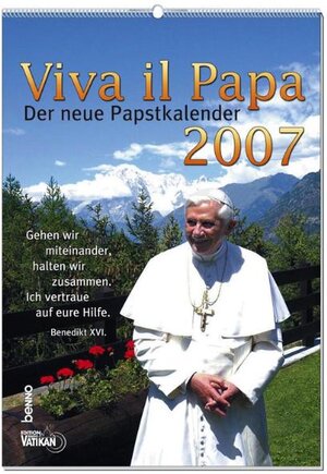 Viva il Papa. Der neue Papstkalender 2007. Der neue Papstkalender 2007