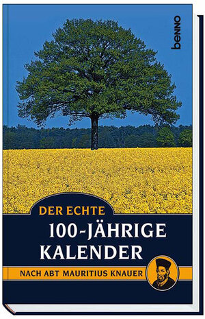 Der echte 100-jährige Kalender. Nach Abt Mauritius Knauer