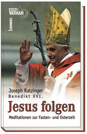 Jesus folgen: Meditationen zur Fasten- und Osterzeit