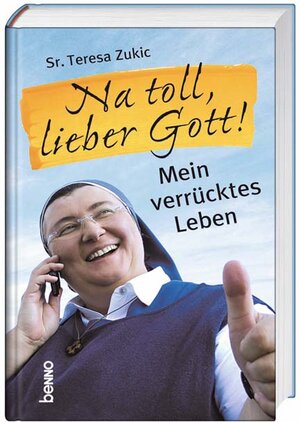 Buchcover Na toll, lieber Gott! | Teresa Zukic | EAN 9783746223872 | ISBN 3-7462-2387-3 | ISBN 978-3-7462-2387-2