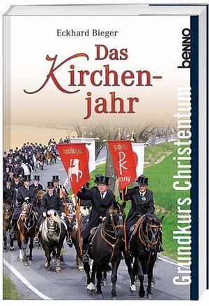 Buchcover Das Kirchenjahr | Eckhard Bieger | EAN 9783746228204 | ISBN 3-7462-2820-4 | ISBN 978-3-7462-2820-4