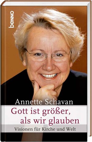 Buchcover Annette Schavan Gott ist größer als wir glauben | Volker Resing | EAN 9783746229096 | ISBN 3-7462-2909-X | ISBN 978-3-7462-2909-6