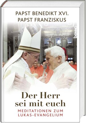 Buchcover Der Herr sei mit euch | Papst Benedikt XVI. | EAN 9783746244754 | ISBN 3-7462-4475-7 | ISBN 978-3-7462-4475-4