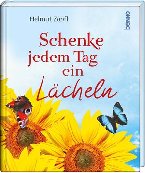 Buchcover Schenke jedem Tag ein Lächeln | Helmut Zöpfl | EAN 9783746260952 | ISBN 3-7462-6095-7 | ISBN 978-3-7462-6095-2