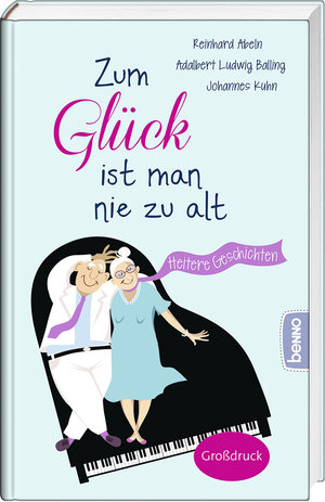 Buchcover Zum Glück ist man nie zu alt | Reinhard Abeln | EAN 9783746262666 | ISBN 3-7462-6266-6 | ISBN 978-3-7462-6266-6