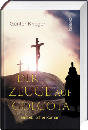 Buchcover Der Zeuge auf Golgota | Günter Krieger | EAN 9783746265230 | ISBN 3-7462-6523-1 | ISBN 978-3-7462-6523-0