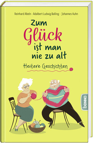 Buchcover Zum Glück ist man nie zu alt | Reinhard Abeln | EAN 9783746266695 | ISBN 3-7462-6669-6 | ISBN 978-3-7462-6669-5