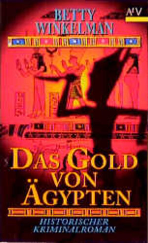 Buchcover Das Gold von Ägypten | Betty Winkelman | EAN 9783746610689 | ISBN 3-7466-1068-0 | ISBN 978-3-7466-1068-9