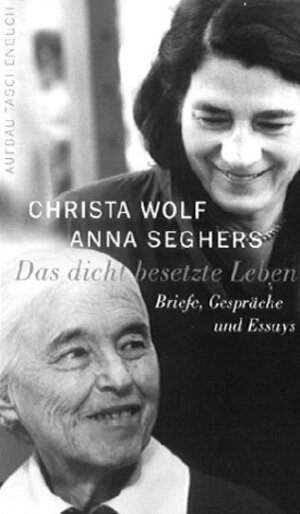 Das dicht besetzte Leben: Briefe, Gespräche und Essays