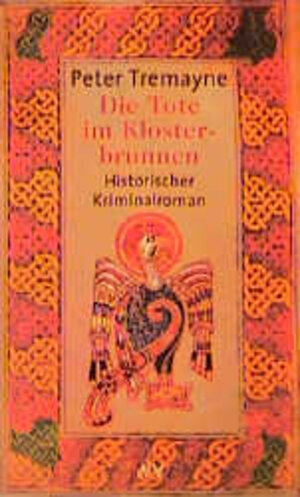 Die Tote im Klosterbrunnen: Historischer Kriminalroman (Schwester Fidelma ermittelt)