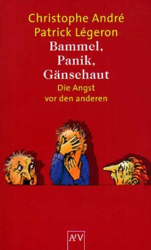 Buchcover Bammel, Panik, Gänsehaut | Christophe André | EAN 9783746617473 | ISBN 3-7466-1747-2 | ISBN 978-3-7466-1747-3
