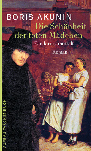 Die Schönheit der toten Mädchen: Fandorin ermittelt. Roman