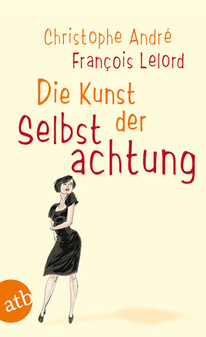 Buchcover Die Kunst der Selbstachtung | Christophe André | EAN 9783746618050 | ISBN 3-7466-1805-3 | ISBN 978-3-7466-1805-0